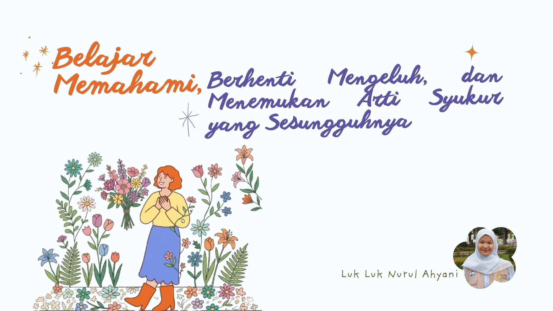 Belajar Memahami, Berhenti Mengeluh, dan Menemukan Arti Syukur yang Sesungguhnya